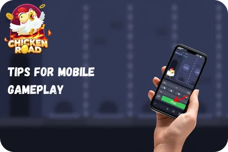Tips for Mobile Gameplay Chicken Road